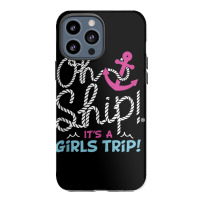 Oh Ship It's A Girlstrip   Oh Ship Cruise Tank Top Iphone 13 Pro Max Case | Artistshot