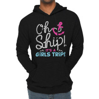 Oh Ship It's A Girlstrip   Oh Ship Cruise Tank Top Lightweight Hoodie | Artistshot