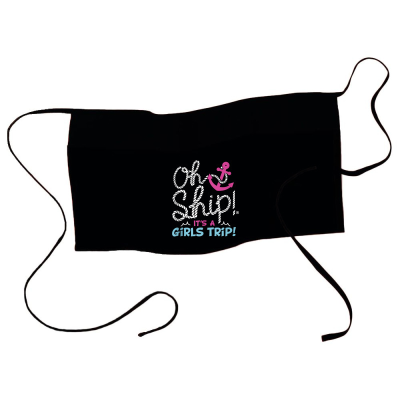 Oh Ship It's A Girlstrip   Oh Ship Cruise Tank Top Waist Apron | Artistshot