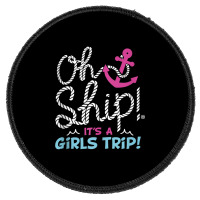 Oh Ship It's A Girlstrip   Oh Ship Cruise Tank Top Round Patch | Artistshot