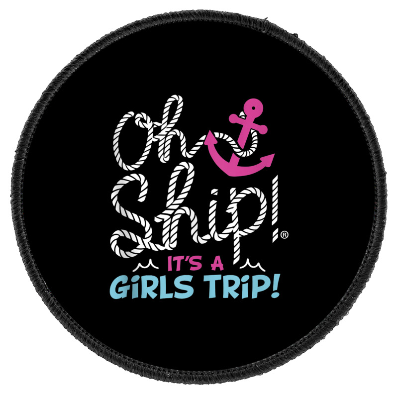 Oh Ship It's A Girlstrip   Oh Ship Cruise Tank Top Round Patch | Artistshot