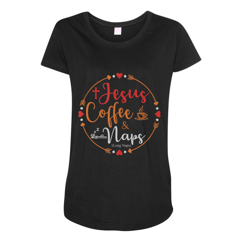 Jesus Coffee And Naps Tshirts Women Men Faith Funny Maternity Scoop Neck T-shirt by thangdinhsinhelf | Artistshot