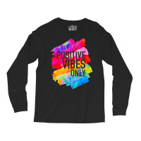 Positive Vibes -t-s -inspirational Long Sleeve Shirts | Artistshot