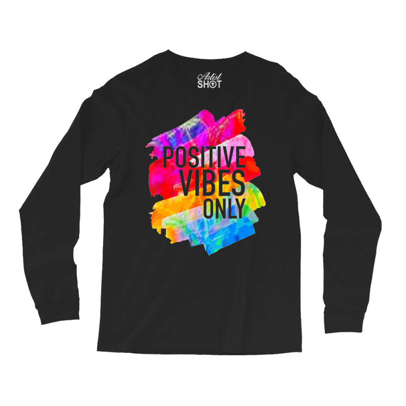 Positive Vibes -t-s -inspirational Long Sleeve Shirts | Artistshot