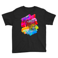 Positive Vibes -t-s -inspirational Youth Tee | Artistshot