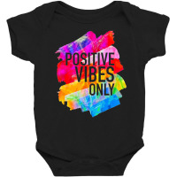 Positive Vibes -t-s -inspirational Baby Bodysuit | Artistshot