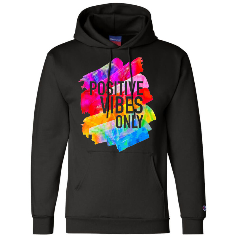 Positive Vibes -t-s -inspirational Champion Hoodie | Artistshot