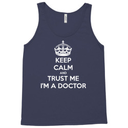 Keep Calm and trust me, I'm the Doctor Tank Top | Artistshot