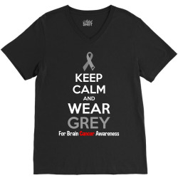 Keep Calm And Wear Grey (For Brain Cancer Awareness) V-Neck Tee | Artistshot