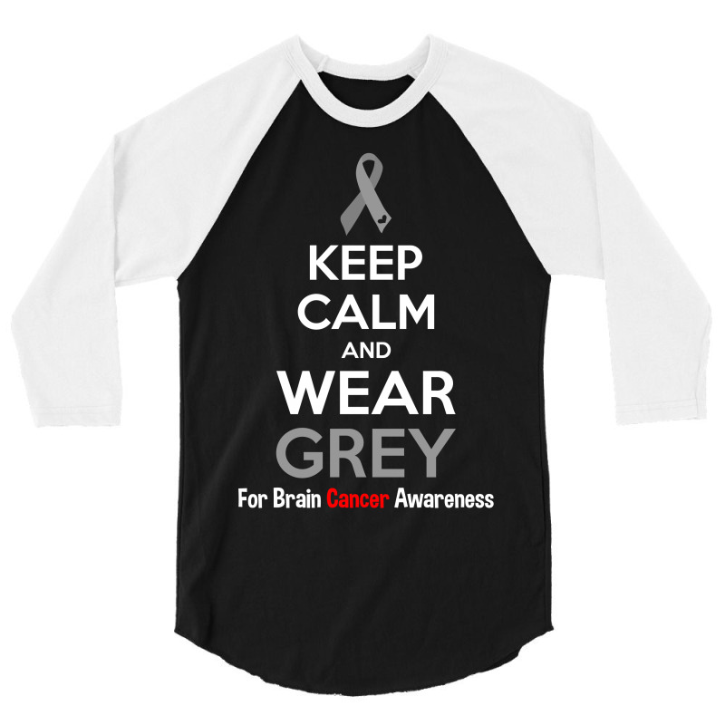 Keep Calm And Wear Grey (for Brain Cancer Awareness) 3/4 Sleeve Shirt | Artistshot