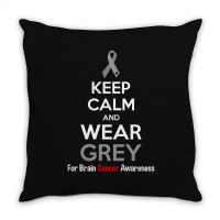 Keep Calm And Wear Grey (for Brain Cancer Awareness) Throw Pillow | Artistshot