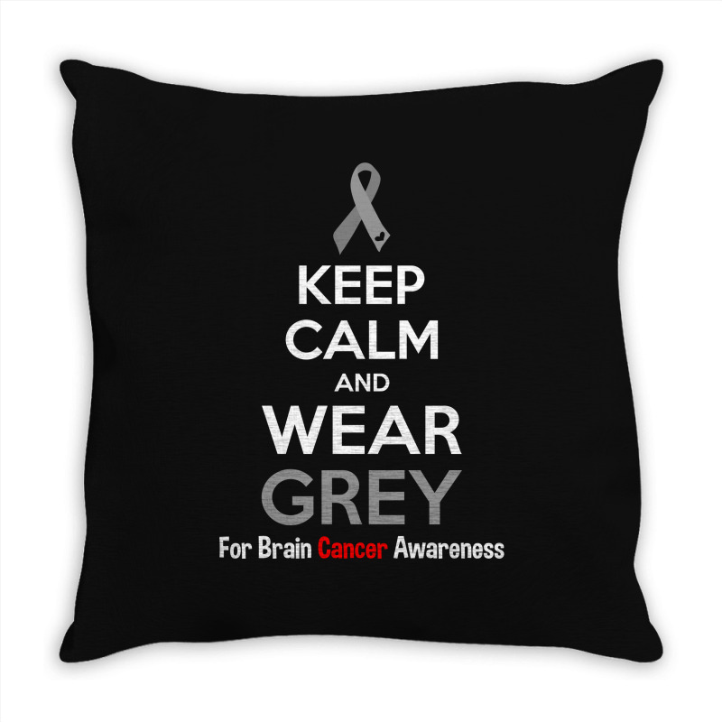 Keep Calm And Wear Grey (for Brain Cancer Awareness) Throw Pillow | Artistshot