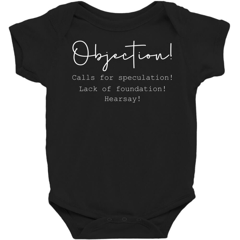 Objection Hearsay, Calls For Speculation, Lack Of Foundation T Shirt Baby Bodysuit | Artistshot