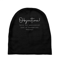 Objection Hearsay, Calls For Speculation, Lack Of Foundation T Shirt Baby Beanies | Artistshot