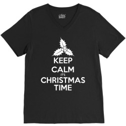 Keep Calm its Christmas Time V-Neck Tee | Artistshot