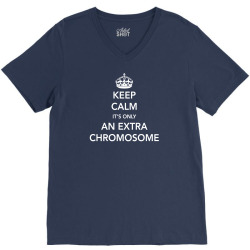 Keep Calm - it's only an extra chromosome V-Neck Tee | Artistshot