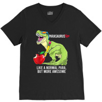 Parasaurus Rex Like A Normal Para, But More Awesome T Shirt V-neck Tee | Artistshot