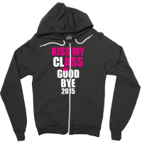 Kiss My Class Goodbye 2015 New Zipper Hoodie | Artistshot