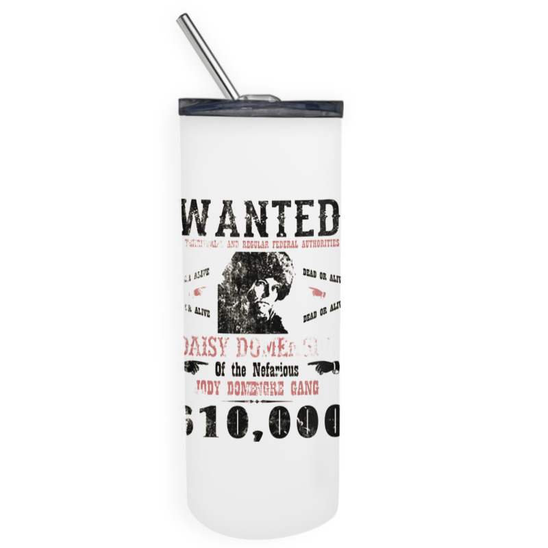 Daisy Domergue (domengre) Wanted Poster, Distressed Skinny Tumbler by bazgrafton | Artistshot