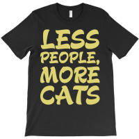 Less People More Cats T-shirt | Artistshot