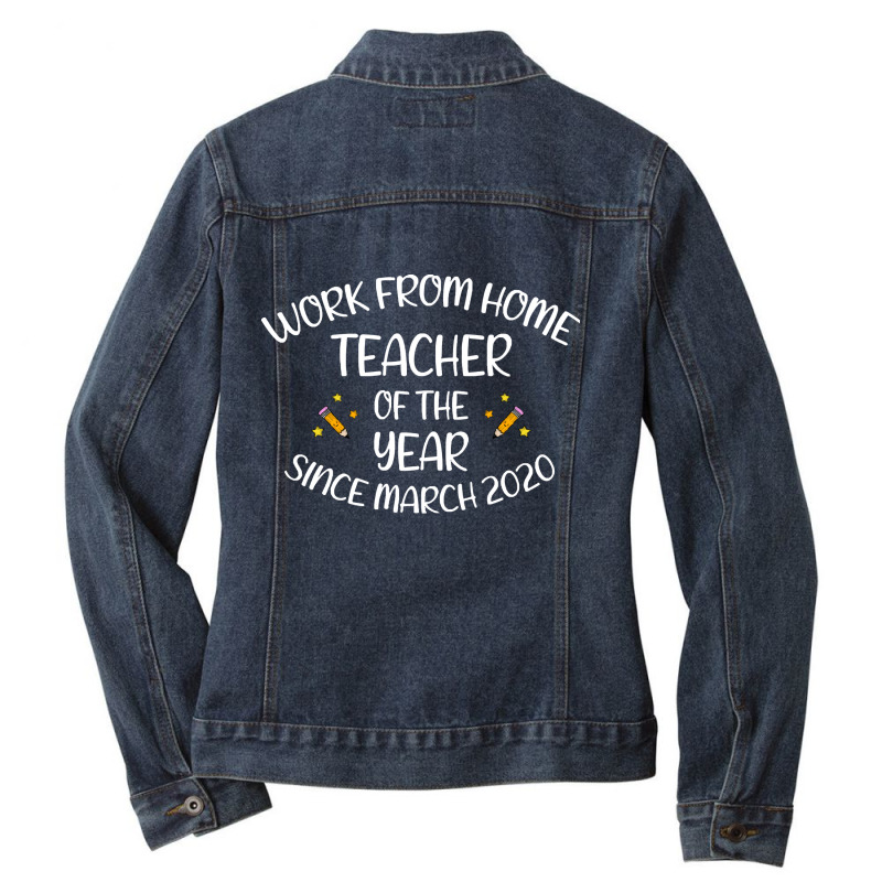 Teachers Gifts Work From Home Teacher Of The Year Since March 2020  Vi Ladies Denim Jacket by dinosauryak | Artistshot