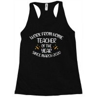 Teachers Gifts Work From Home Teacher Of The Year Since March 2020  Vi Racerback Tank | Artistshot