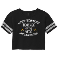 Teachers Gifts Work From Home Teacher Of The Year Since March 2020  Vi Scorecard Crop Tee | Artistshot