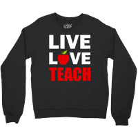 Live Love Teach Crewneck Sweatshirt | Artistshot