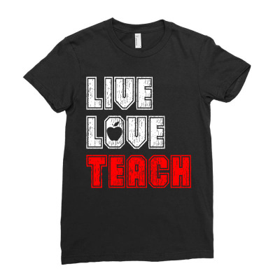 Live Love Teach Ladies Fitted T-shirt Designed By Tshiart