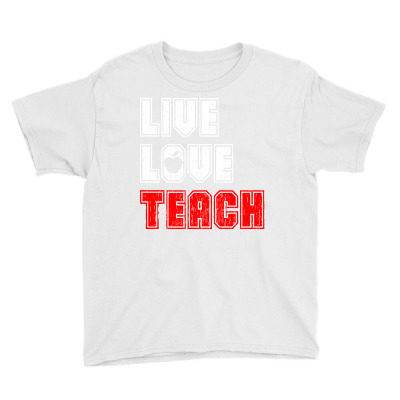 Live Love Teach Youth Tee Designed By Tshiart