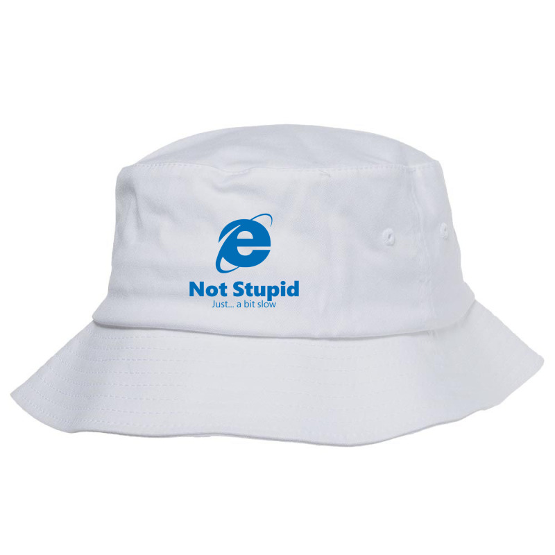 Internet Explorer - Not Stupid, Just A Bit Slow Bucket Hat by cm-arts | Artistshot