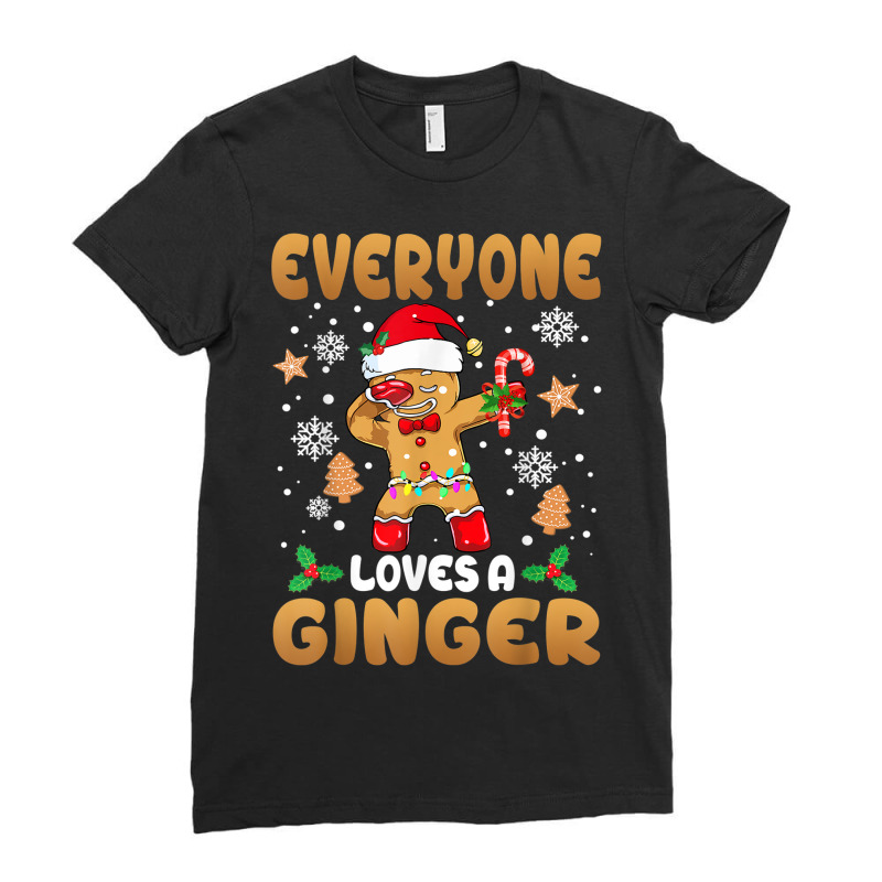 Everyone Loves A Ginger Funny Cute Gingerbread Christmas Ladies Fitted T-Shirt by Garnet | Artistshot