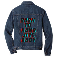 Born To Hand Jive Baby Men Denim Jacket | Artistshot