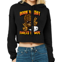 Forced To Wipe Cropped Hoodie | Artistshot