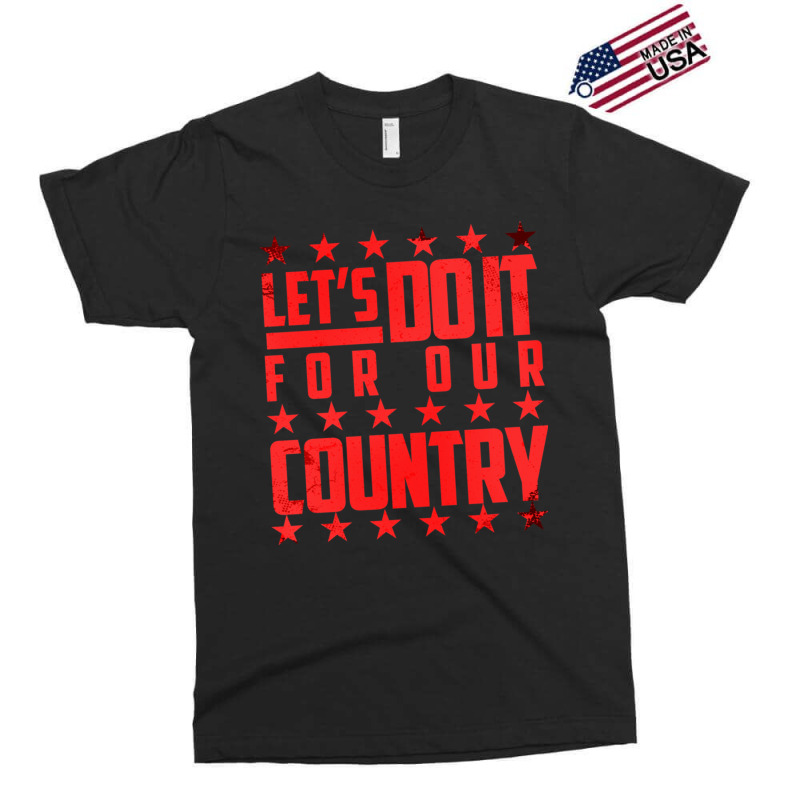 Do It For Our Country Exclusive T-shirt by cm-arts | Artistshot