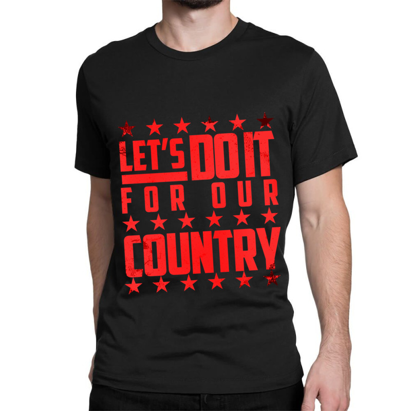 Do It For Our Country Classic T-shirt by cm-arts | Artistshot