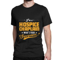 Hospice Chaplain Classic T-shirt | Artistshot