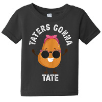 Taters Gonna Tate Potato Tater Tot Foodie Food Lover Tank Top Baby Tee | Artistshot