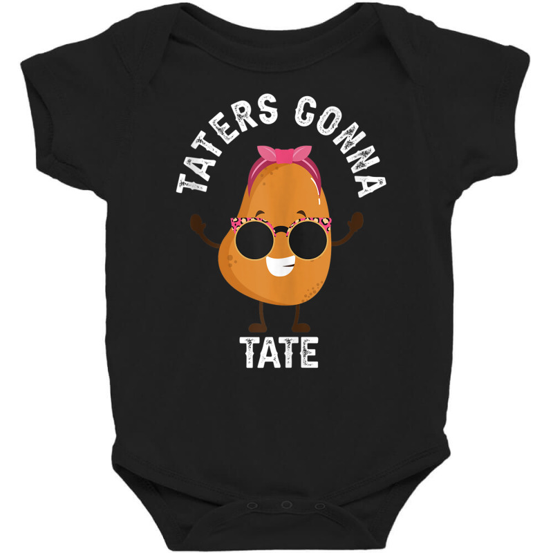 Taters Gonna Tate Potato Tater Tot Foodie Food Lover Tank Top Baby Bodysuit | Artistshot