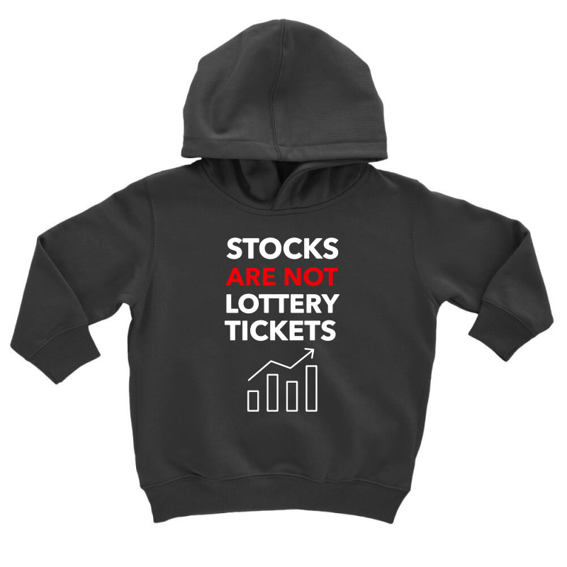 Stocks Are Not Lottery Tickets Toddler Hoodie by cm-arts | Artistshot