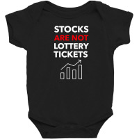 Stocks Are Not Lottery Tickets Baby Bodysuit | Artistshot