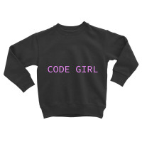 Code Girl,code Toddler Sweatshirt | Artistshot