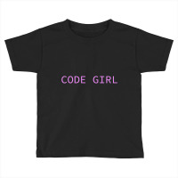 Code Girl,code Toddler T-shirt | Artistshot