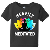 Heavily Meditated   Funny Meditation & Yoga Gift T Shirt Baby Tee | Artistshot