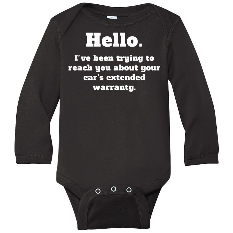 Hello Trying To Reach You About Your Car’s Extended Warranty T Shirt Long Sleeve Baby Bodysuit by cm-arts | Artistshot