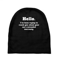 Hello Trying To Reach You About Your Car’s Extended Warranty T Shirt Baby Beanies | Artistshot