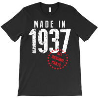 Made In 1937 All Original Part T-shirt | Artistshot