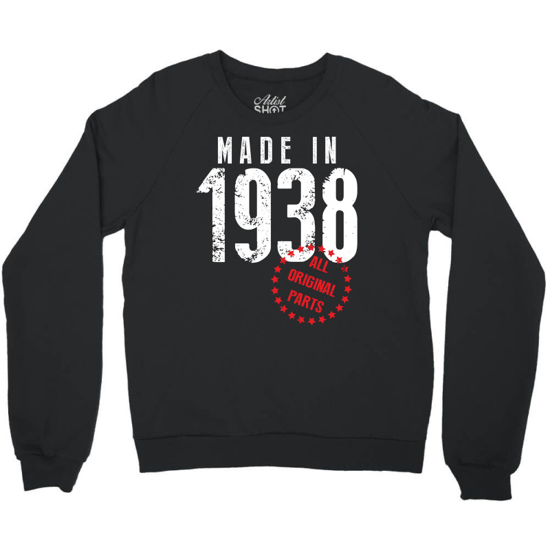 Made In 1938 All Original Part Crewneck Sweatshirt | Artistshot