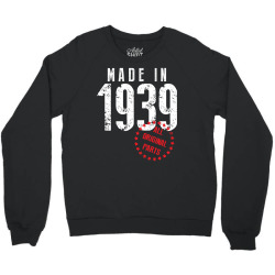Made In 1939 All Original Parts Crewneck Sweatshirt | Artistshot
