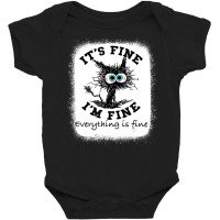 Bleached Its Fine I'm Fine Everything Fine Nurse Teacher Cat Baby Bodysuit | Artistshot